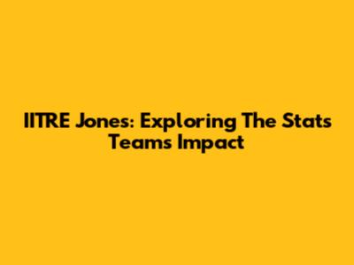 IITRE Jones: Exploring The Stats Team's Impact
