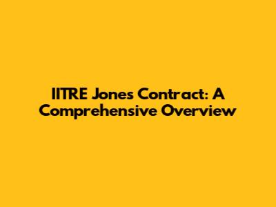 IITRE Jones Contract: A Comprehensive Overview