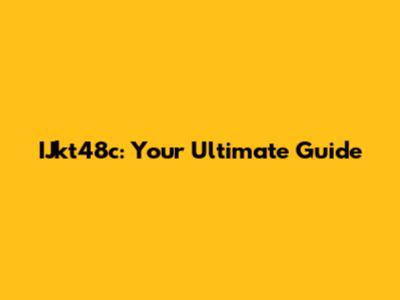 IJkt48c: Your Ultimate Guide