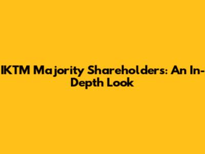 IKTM Majority Shareholders: An In-Depth Look