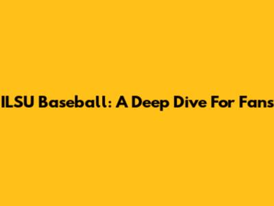 ILSU Baseball: A Deep Dive For Fans