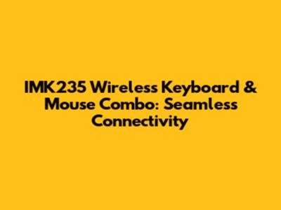 IMK235 Wireless Keyboard & Mouse Combo: Seamless Connectivity