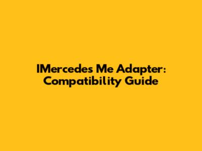 IMercedes Me Adapter: Compatibility Guide