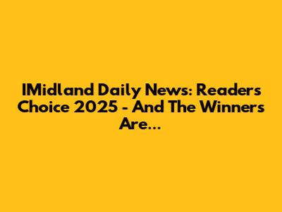 IMidland Daily News: Reader's Choice 2025 - And The Winners Are...