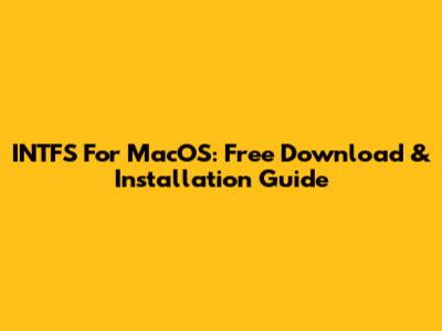 INTFS For MacOS: Free Download & Installation Guide