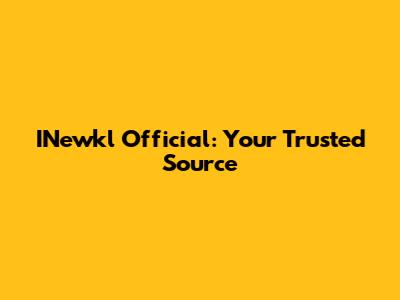 INewkl Official: Your Trusted Source