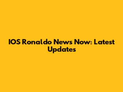 IOS Ronaldo News Now: Latest Updates