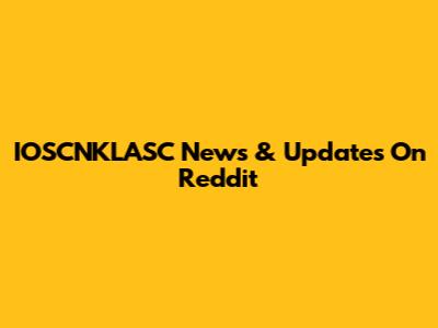 IOSCNKLASC News & Updates On Reddit