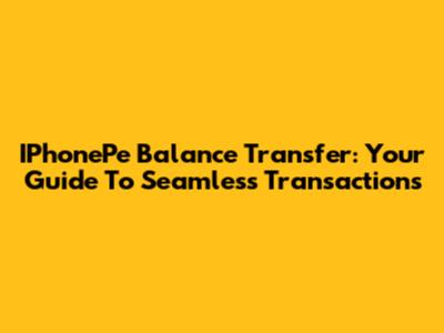 IPhonePe Balance Transfer: Your Guide To Seamless Transactions