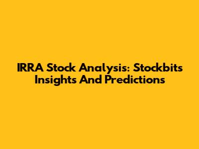 IRRA Stock Analysis: Stockbit's Insights And Predictions