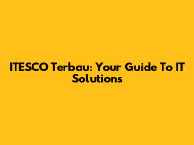 ITESCO Terbau: Your Guide To IT Solutions