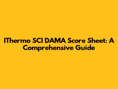 IThermo SCI DAMA Score Sheet: A Comprehensive Guide