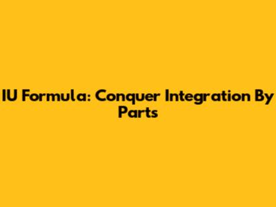 IU Formula: Conquer Integration By Parts