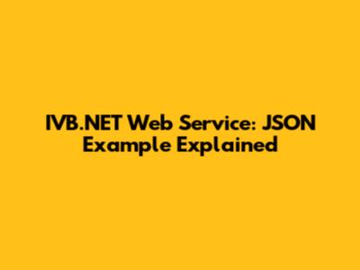 IVB.NET Web Service: JSON Example Explained
