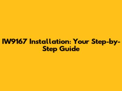 IW9167 Installation: Your Step-by-Step Guide