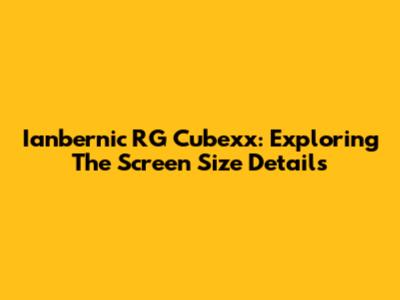 Ianbernic RG Cubexx: Exploring The Screen Size Details