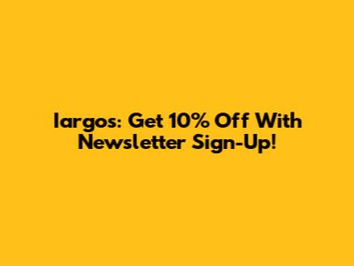 Iargos: Get 10% Off With Newsletter Sign-Up!