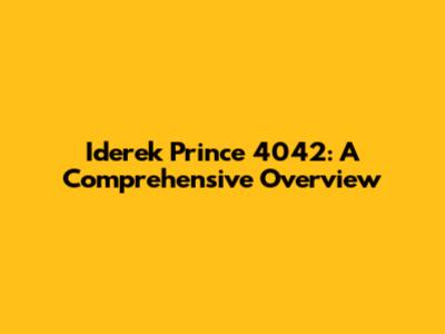 Iderek Prince 4042: A Comprehensive Overview