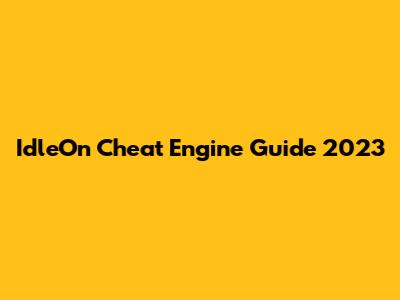 IdleOn Cheat Engine Guide 2023