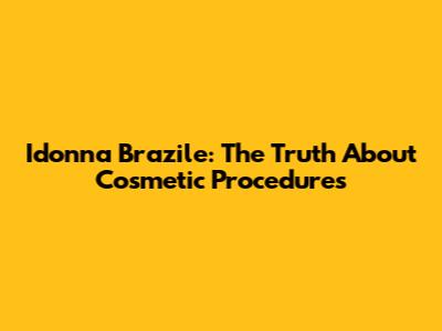 Idonna Brazile: The Truth About Cosmetic Procedures