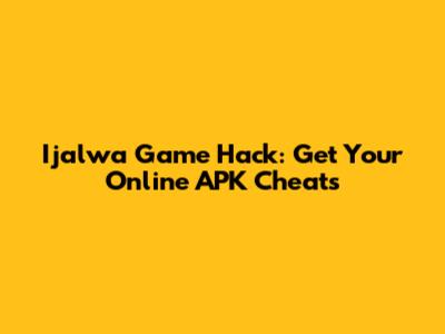 Ijalwa Game Hack: Get Your Online APK Cheats