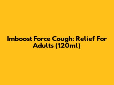 Imboost Force Cough: Relief For Adults (120ml)
