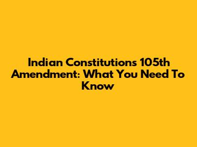 Indian Constitution's 105th Amendment: What You Need To Know