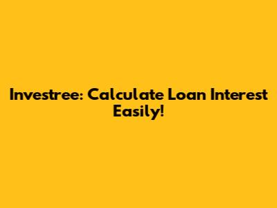 Investree: Calculate Loan Interest Easily!