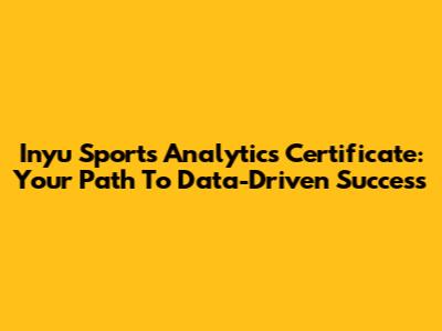 Inyu Sports Analytics Certificate: Your Path To Data-Driven Success