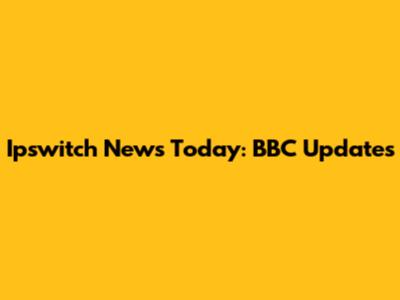 Ipswitch News Today: BBC Updates