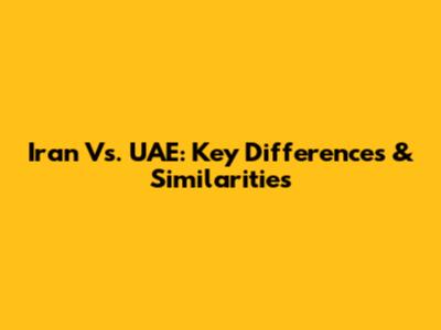 Iran Vs. UAE: Key Differences & Similarities