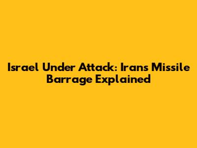 Israel Under Attack: Iran's Missile Barrage Explained