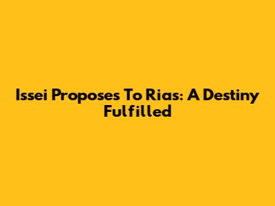 Issei Proposes To Rias: A Destiny Fulfilled