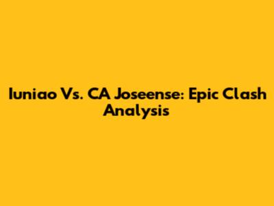 Iuniao Vs. CA Joseense: Epic Clash Analysis