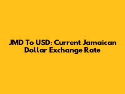 JMD To USD: Current Jamaican Dollar Exchange Rate