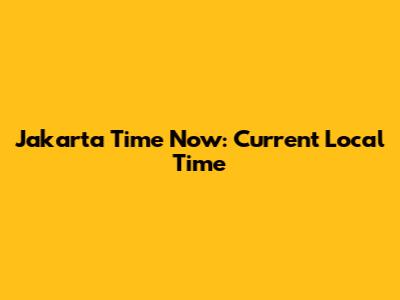 Jakarta Time Now: Current Local Time