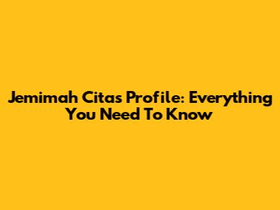 Jemimah Cita's Profile: Everything You Need To Know