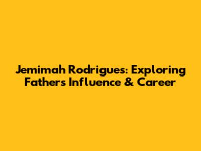 Jemimah Rodrigues: Exploring Father's Influence & Career