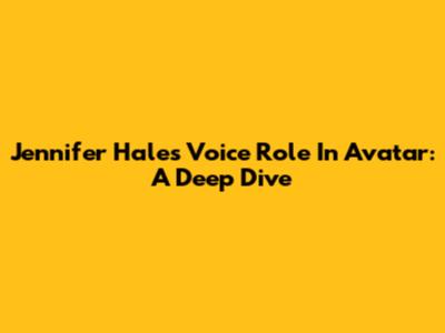 Jennifer Hale's Voice Role In Avatar: A Deep Dive