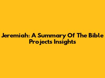 Jeremiah: A Summary Of The Bible Project's Insights