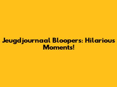 Jeugdjournaal Bloopers: Hilarious Moments!