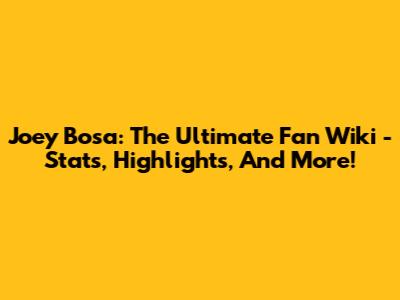 Joey Bosa: The Ultimate Fan Wiki - Stats, Highlights, And More!