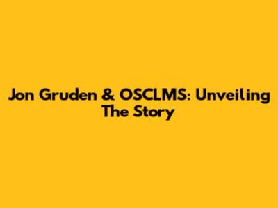 Jon Gruden & OSCLMS: Unveiling The Story