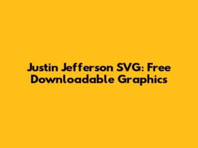 Justin Jefferson SVG: Free Downloadable Graphics