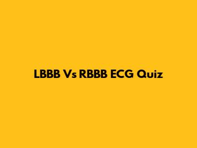 LBBB Vs RBBB ECG Quiz