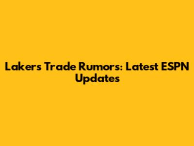 Lakers Trade Rumors: Latest ESPN Updates