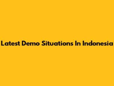 Latest Demo Situations In Indonesia