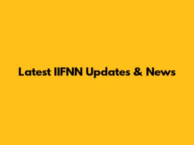 Latest IIFNN Updates & News