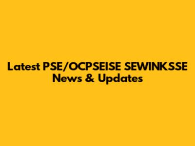 Latest PSE/OCPSEISE SEWINKSSE News & Updates