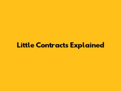 Little Contracts Explained